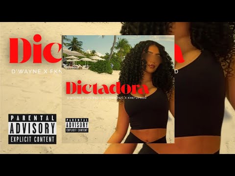 Dictadora - D'Wayne X @Fkin_enda [@YesenPty  x @Chino_Producer507]