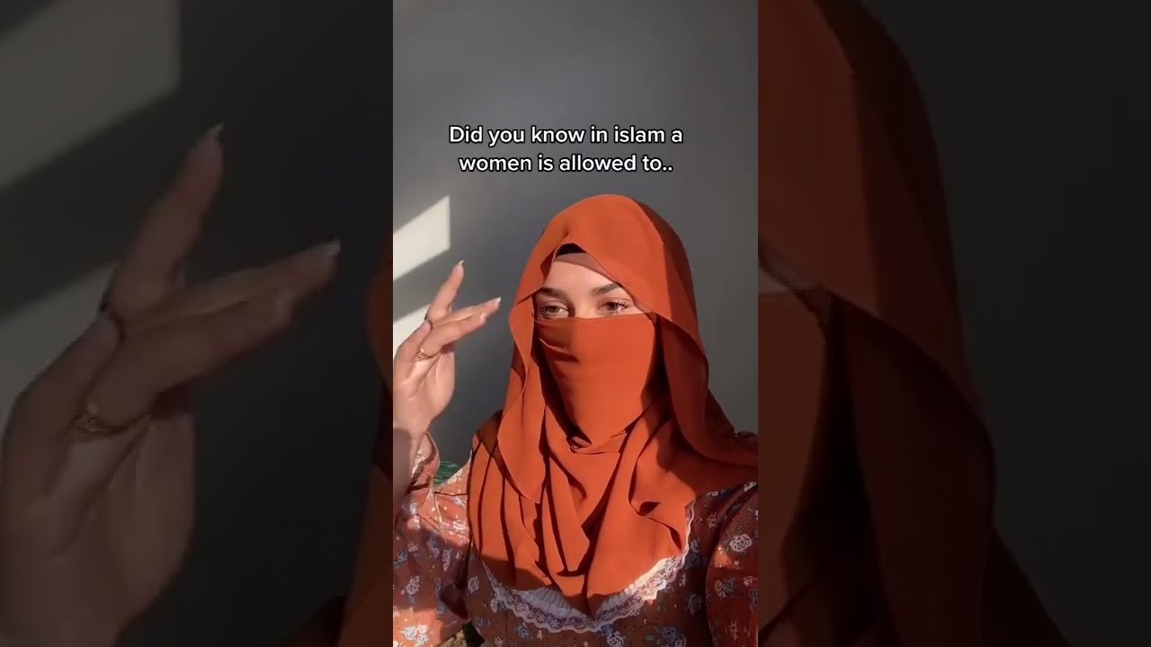 Did you know in islam a women is allowed to.......