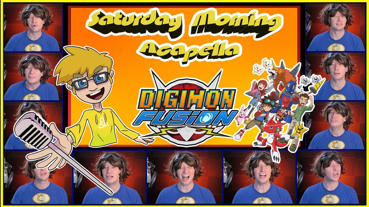 DIGIMON FUSION Theme - Saturday Morning Acapella