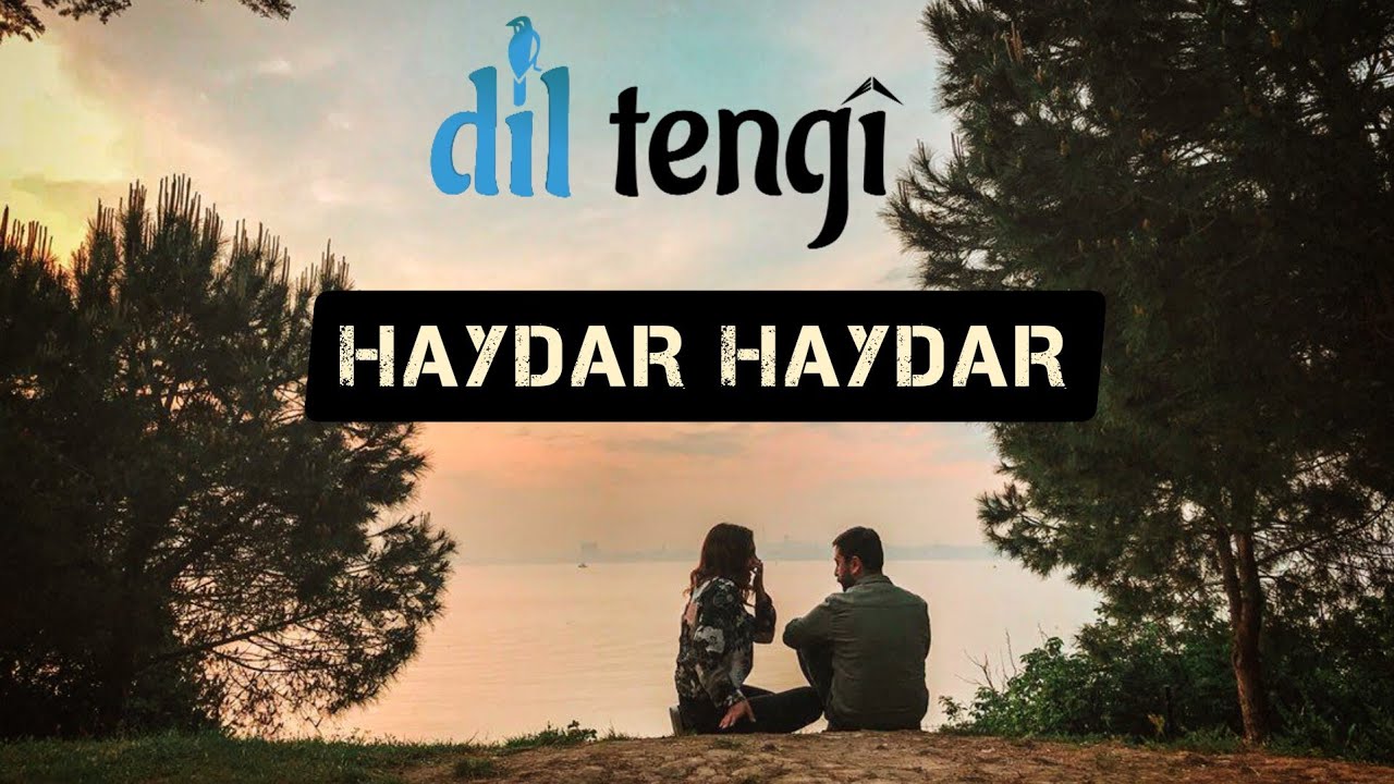 Dil Tengî - Haydar Haydar(Ben Melamet Hırkasını)