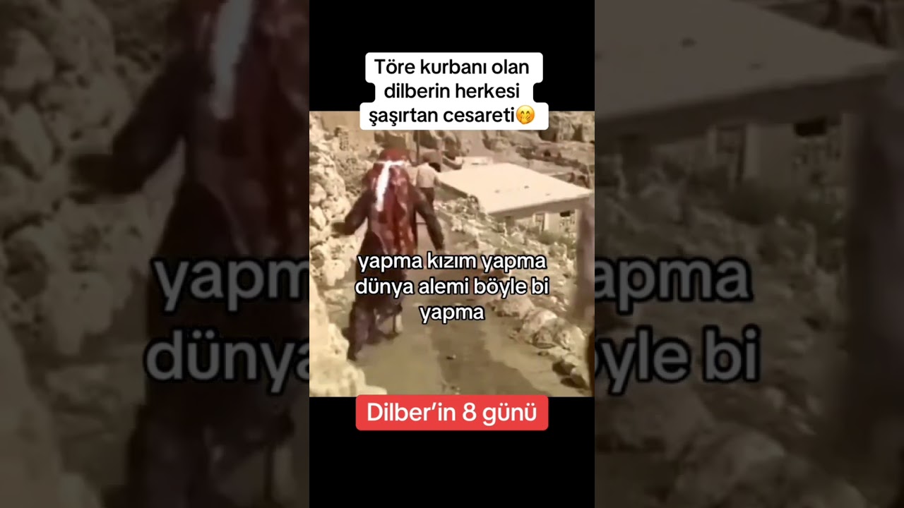 Dilberin 8.günü töre kurbanı olan genç bir kızın hikayesi