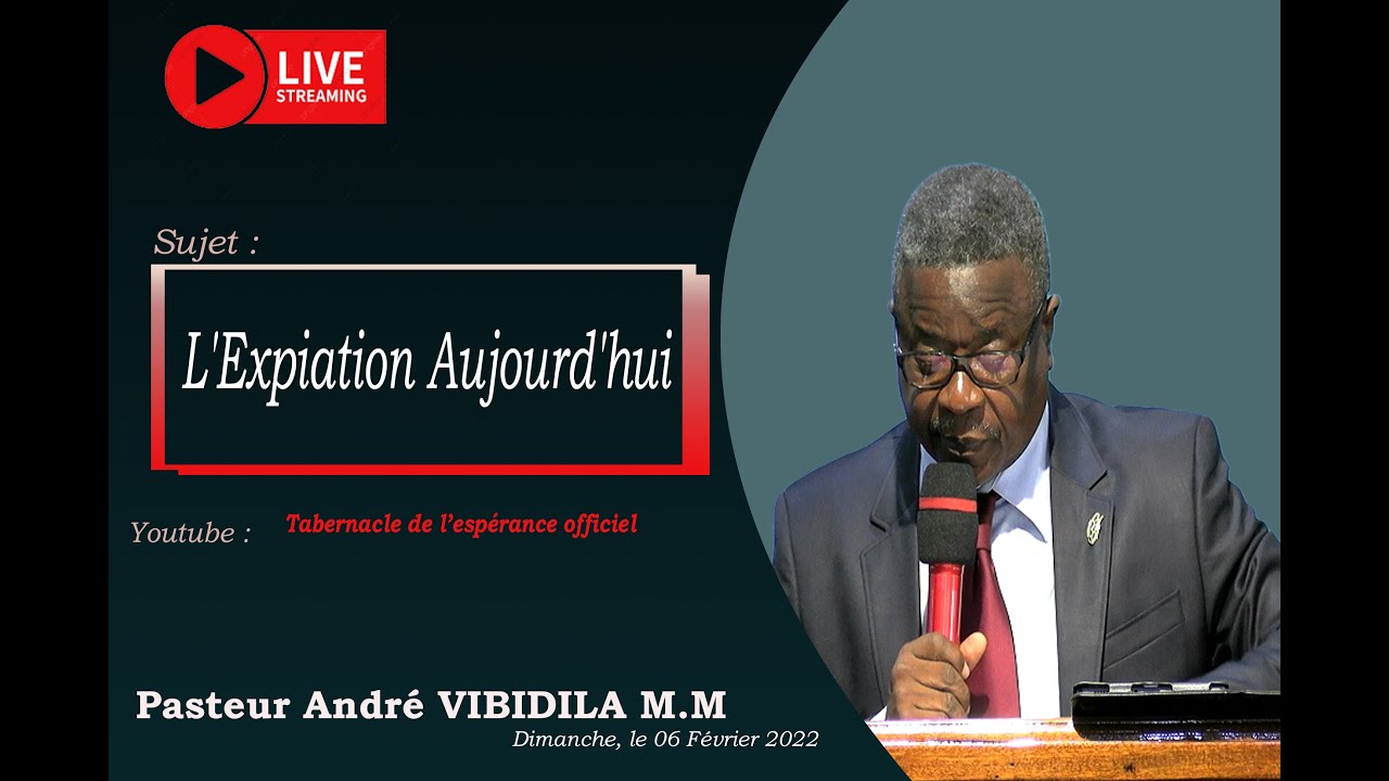 Dimanche 06/02/2022 I Pasteur André VIBIDILA I L'Expiation Aujourd'hui