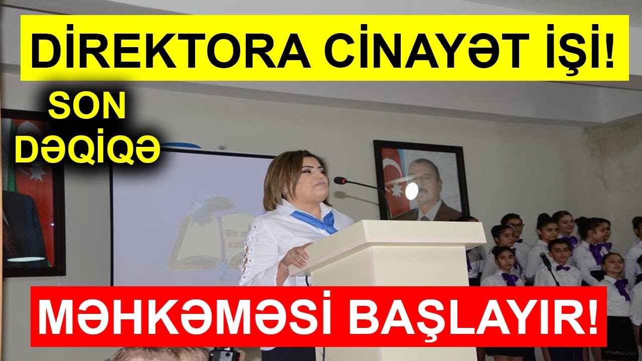 Direktora ŞOK! Cinayət işi açıldı
