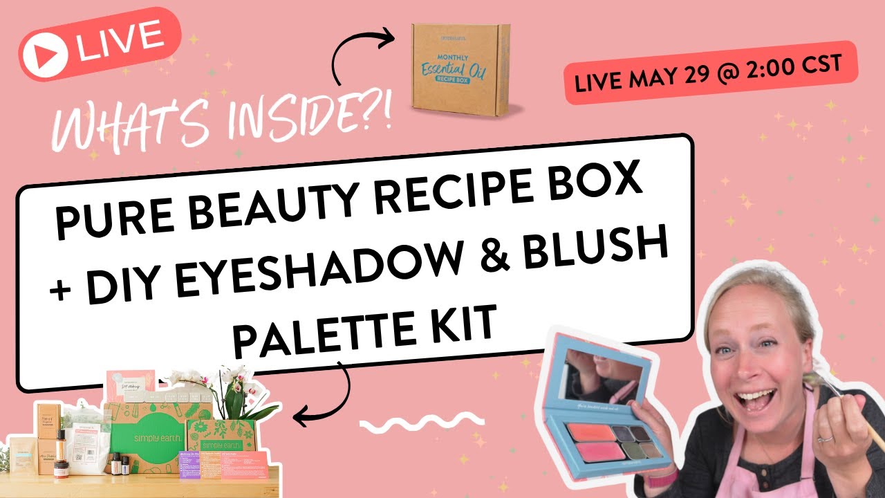 DIY Pure Beauty Recipe Box Live Reveal | Simply Earth June 2025 Recipe Box