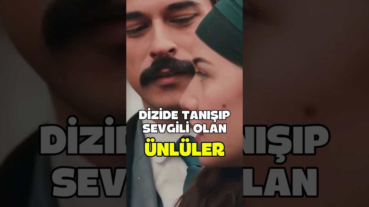Dizi setinde tanışıp sevgili olan ünlüler ❤️