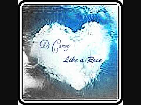 Dj Cammy - Like a Rose ( Lyrics )