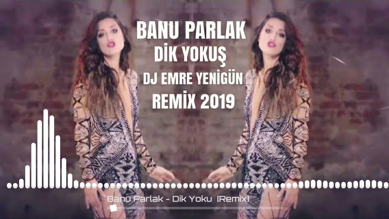 Dj Emre Yenigün ft.Banu Parlak - Dik Yokuş {Remix 2019}