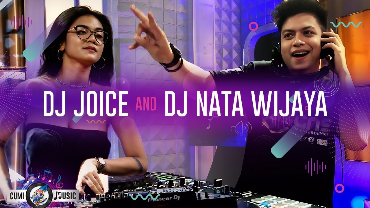 DJ Joice & DJ Nata Wijaya | cumicam | 8/12/23