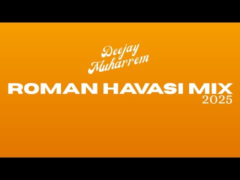 Dj Muharrem - ROMAN HAVASI MİX 2025