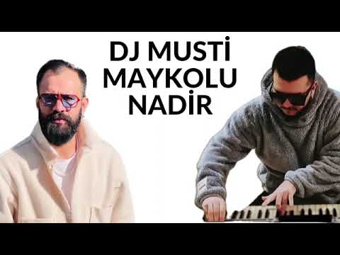 DJ MUSTİ MAYKOLU NADİR  7/ 5  7/5