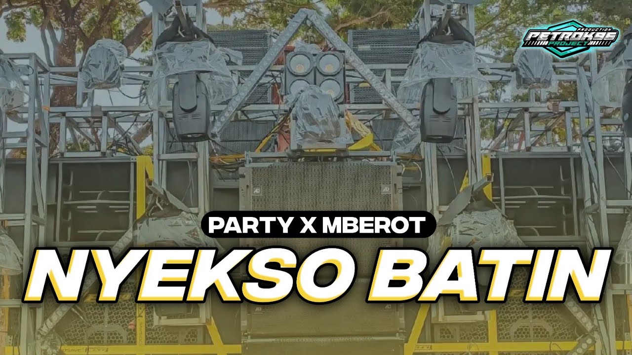 DJ NYEKSO BATIN PARTY X MBEROT FULL BASS TERBARU