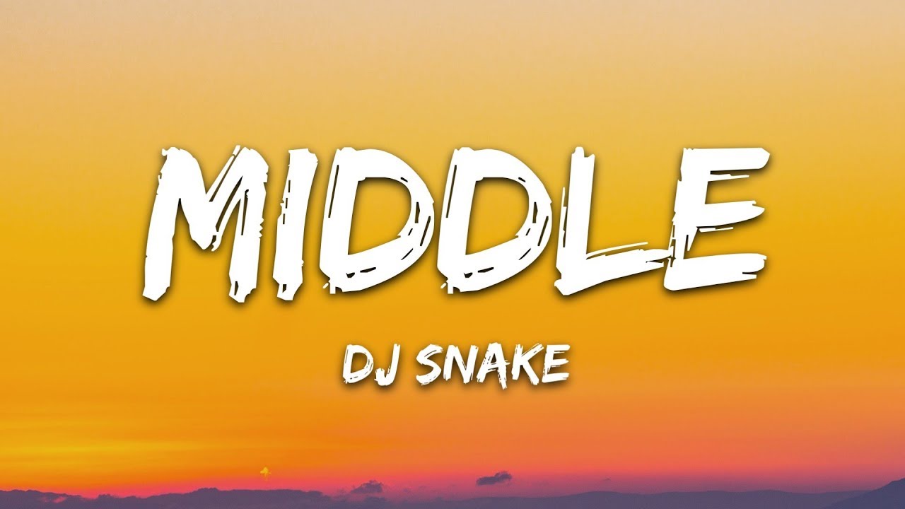 DJ Snake - Middle (Lyrics) ft. Bipolar Sunshine