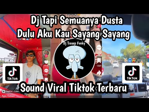 DJ TAPI SEMUANYA DUSTA DULU AKU KAU SYANG SAYANG-DJ JANDA 7 X SOUND VIRAL TIKTOK TERBARU NIE