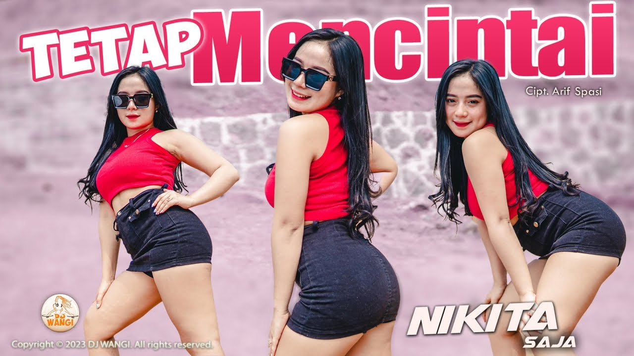 Dj Tetap Mencintai - Nikita Saja (Official Music Video)