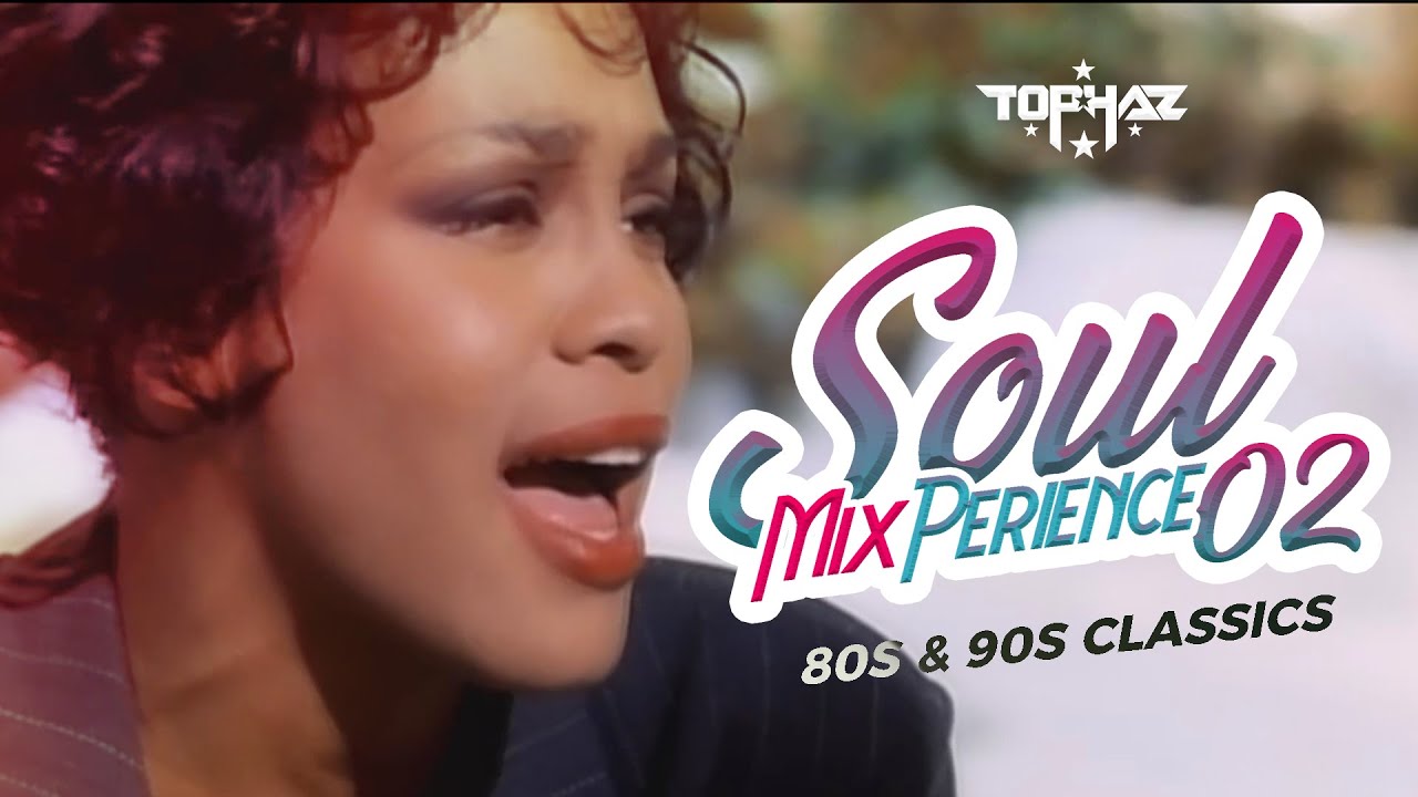 DJ TOPHAZ - SOUL MIXPERIENCE 02 ( BEST OF 80s & 90s CLASSIC BLUES & SOUL SUNDOWNDER HITS)