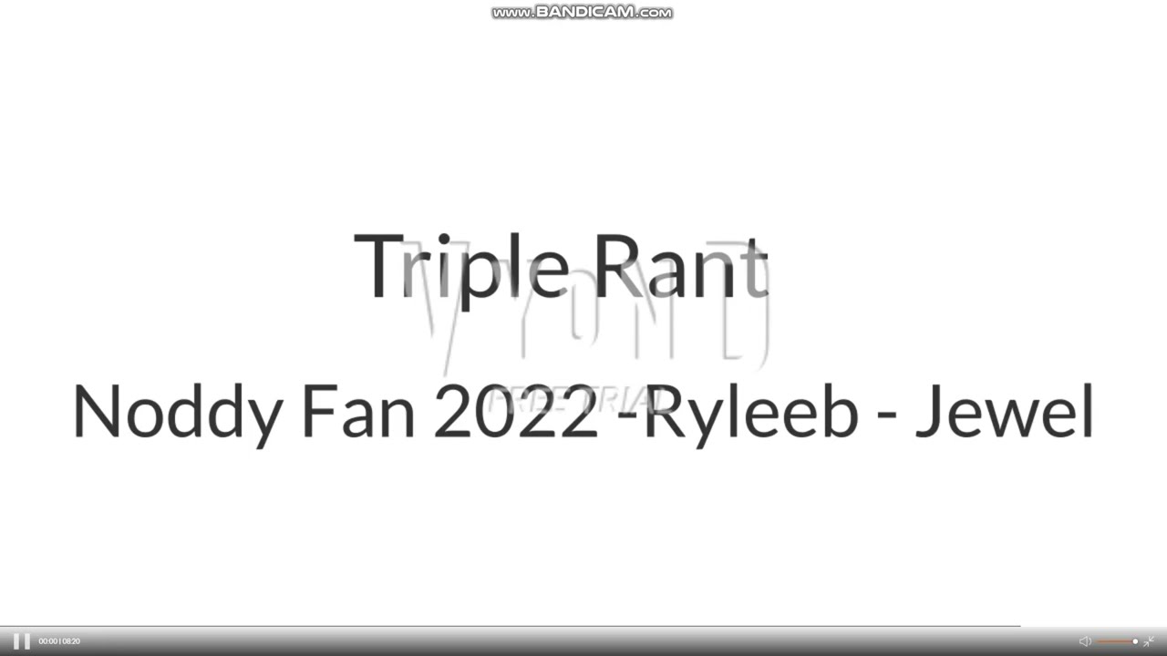 DL Rants - Triple Rant - Noddy Fan 2022 - Jewel - Ryleeb