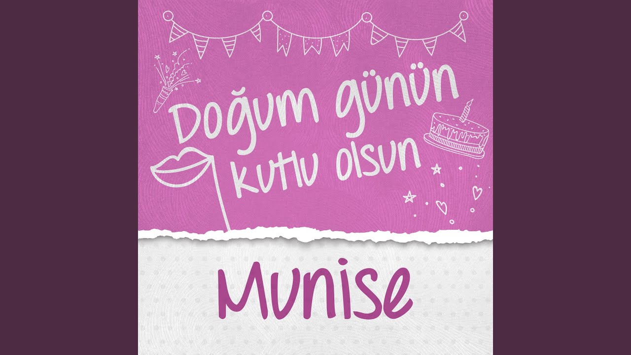 Doğum Günün Kutlu Olsun Munise
