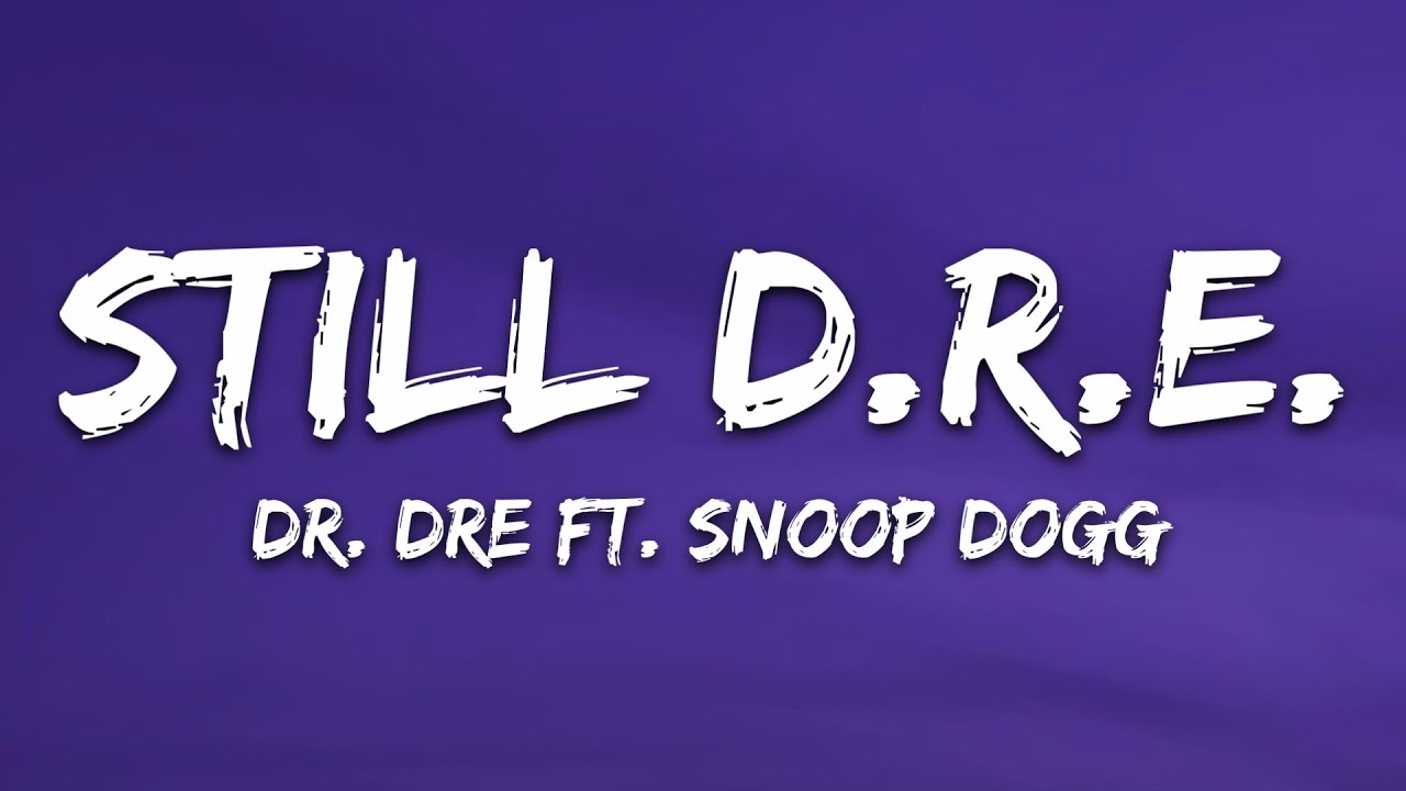 Dr. Dre - Still D.R.E. (Lyrics) ft. Snoop Dogg