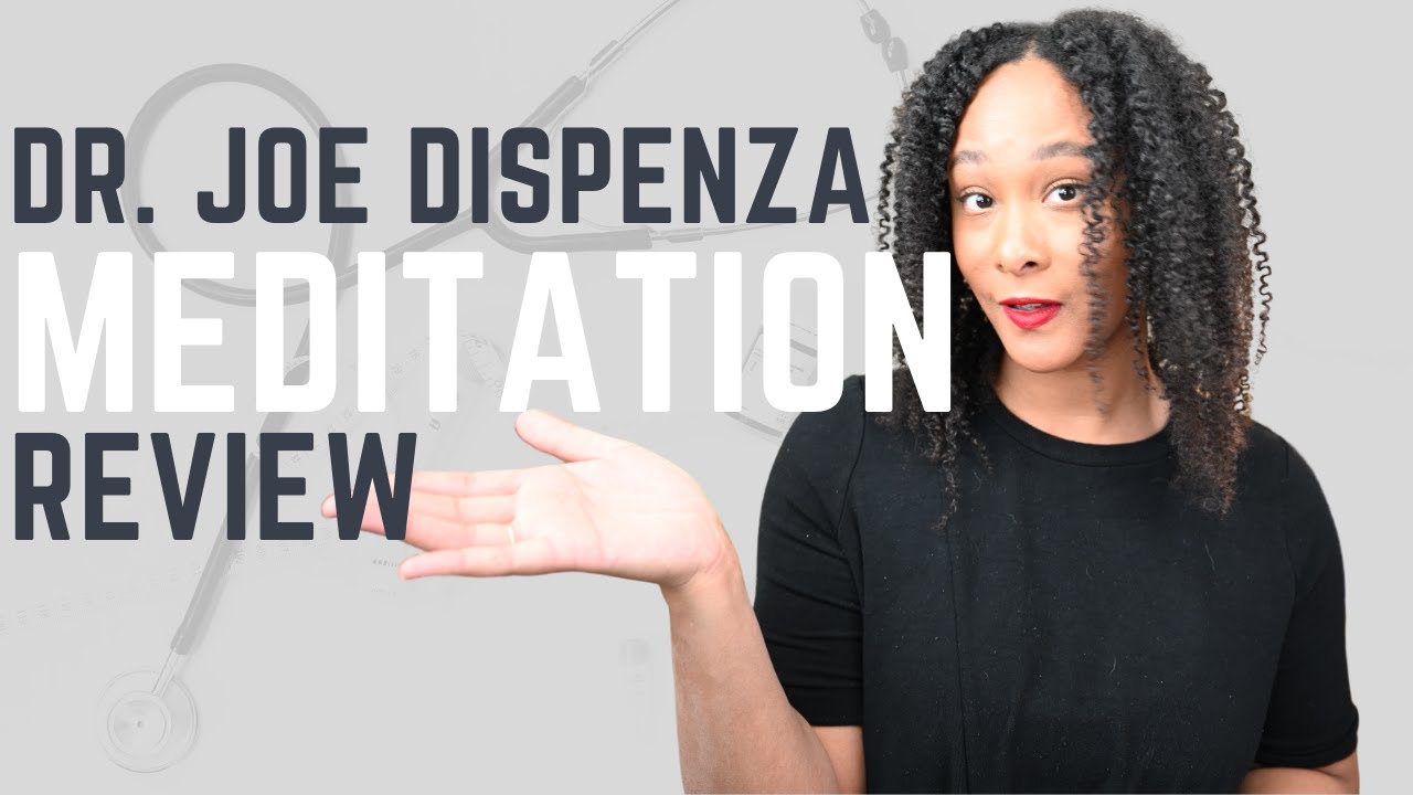 Dr Joe Dispenza Love the Life You Love Meditation Review