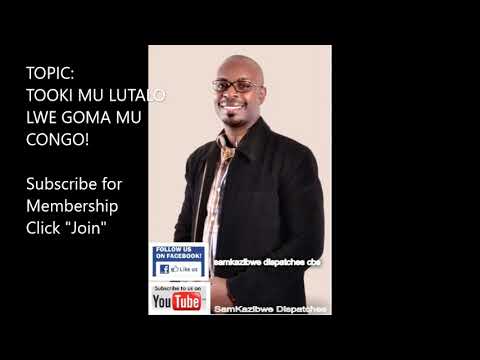 Dr Sam Kazibwe: Tooki mu lutalo lwe Goma mu Congo!