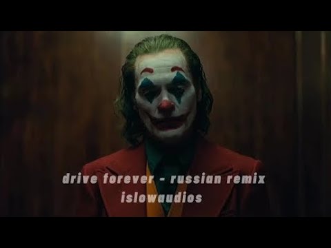 drive forever - russian remix slowed and reverb