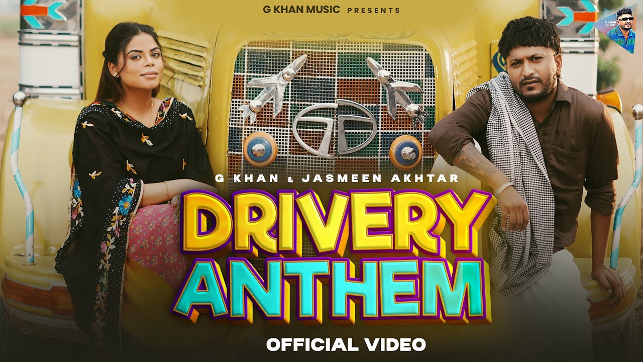 Drivery Anthem ( Full Video ) G Khan | Jasmeen Akhtar l Sabba | New Punjabi Songs 2025