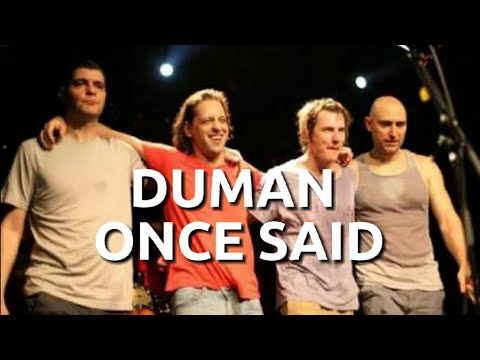 Duman Once Said
