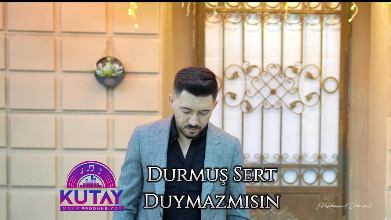 Durmuş Sert - Duymazmısın