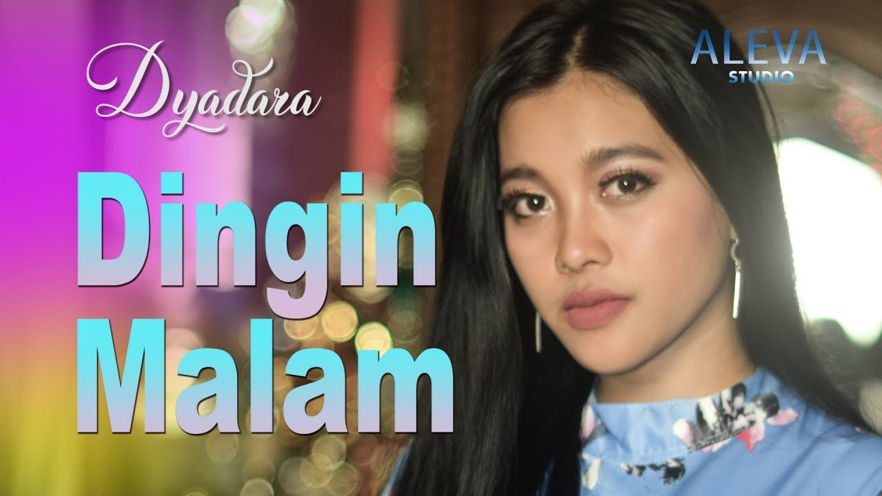 Dyadara - Dingin Malam (Lagu Minang Terbaru)