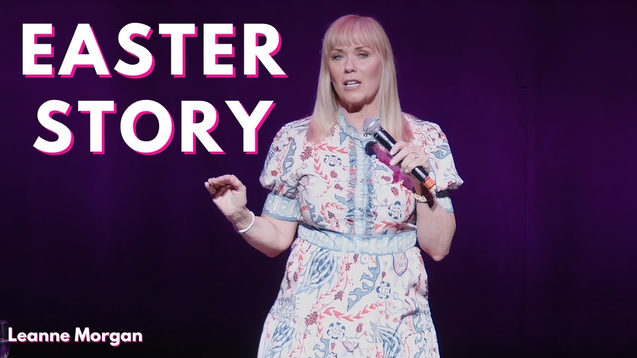 Easter Story | Leanne Morgan