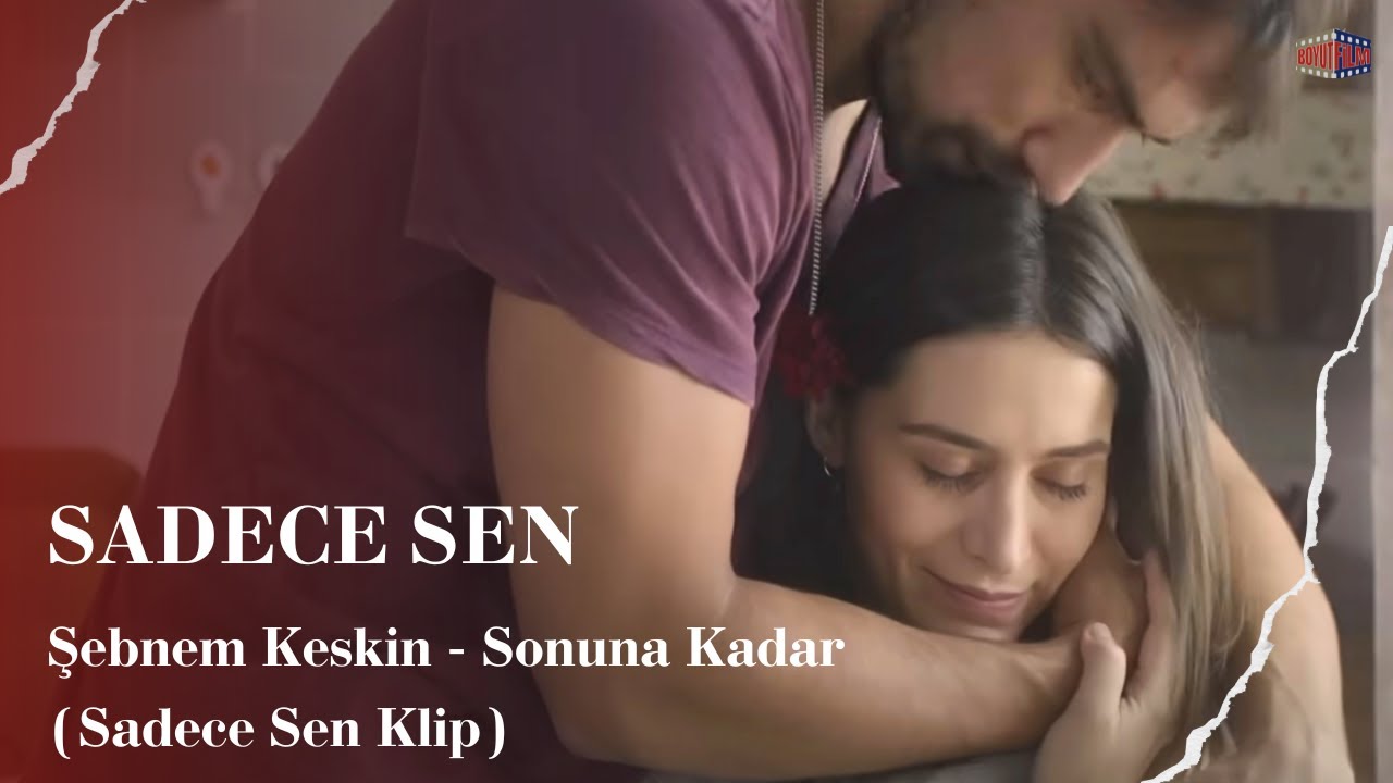 Şebnem Keskin - Sonuna Kadar (Sadece Sen Klip)