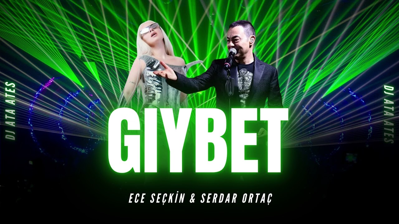 Ece Seçkin - Hoşuna Mı Gidiyor X Serdar Ortaç - Gıybet ( DJ Ata Ateş Mix )
