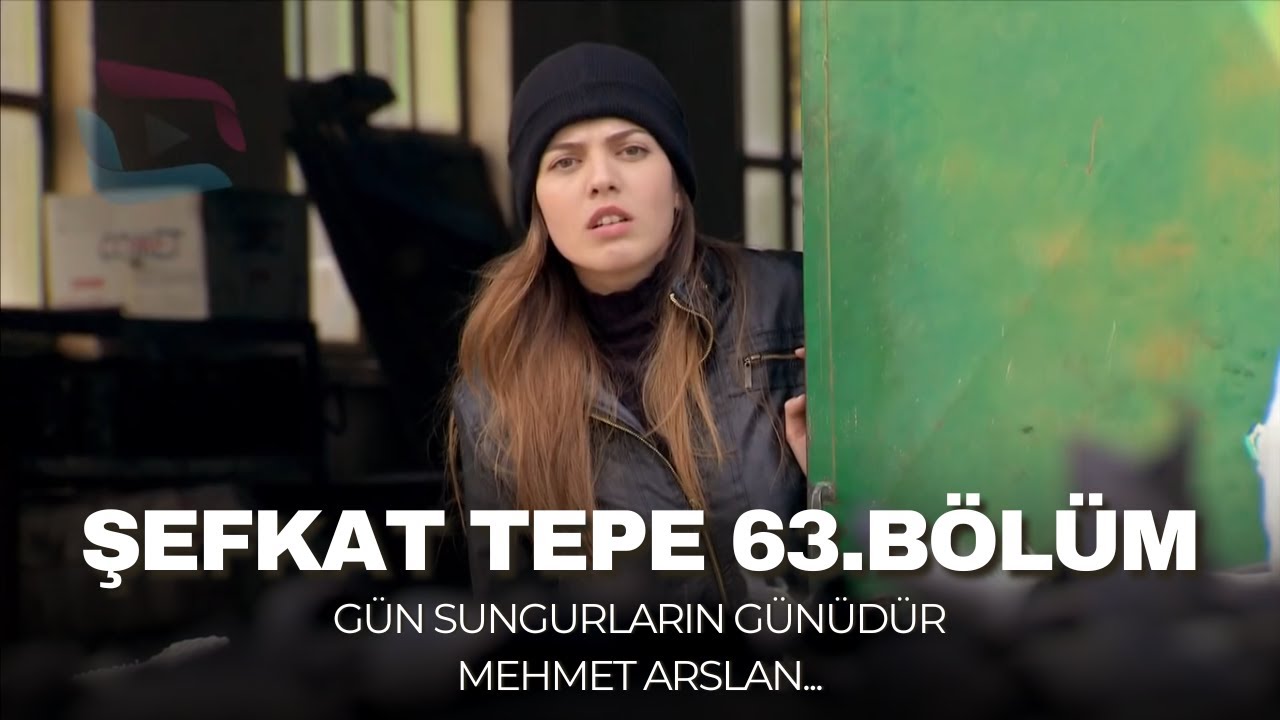 Şefkat Tepe - 63.Bölüm HD