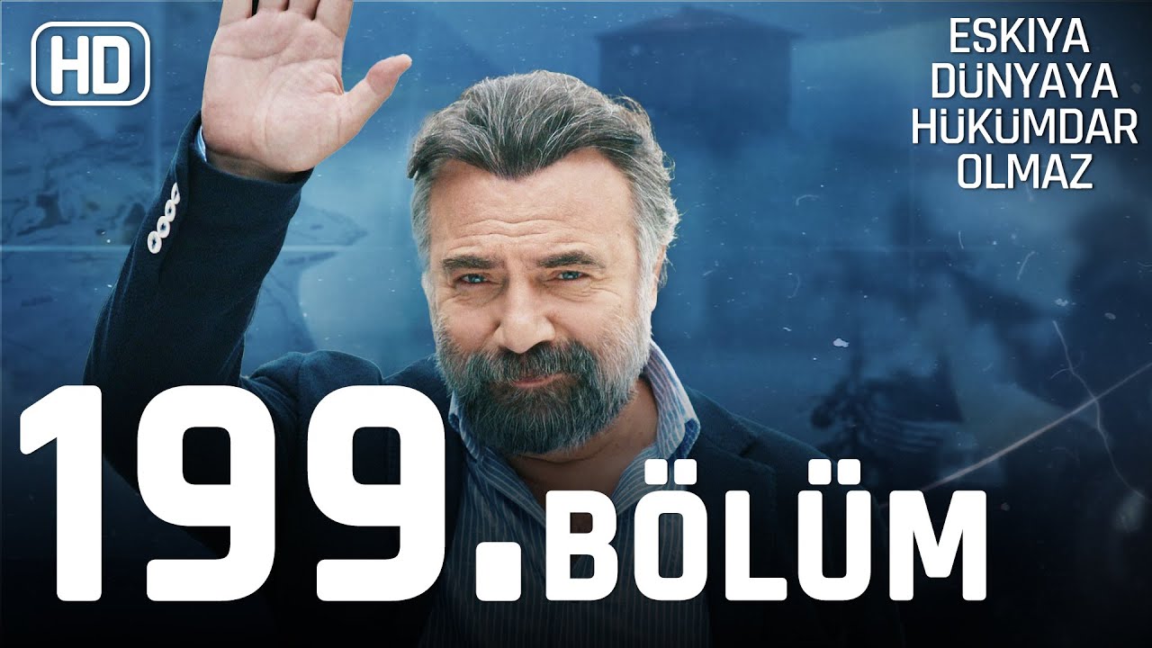 Eşkıya Dünyaya Hükümdar Olmaz 199. Bölüm | HD İZLE