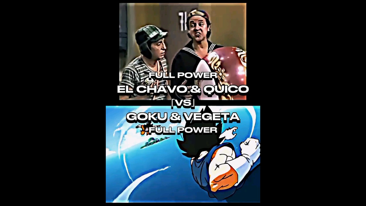 El Chavo & Quico Vs Goku & Vegeta
