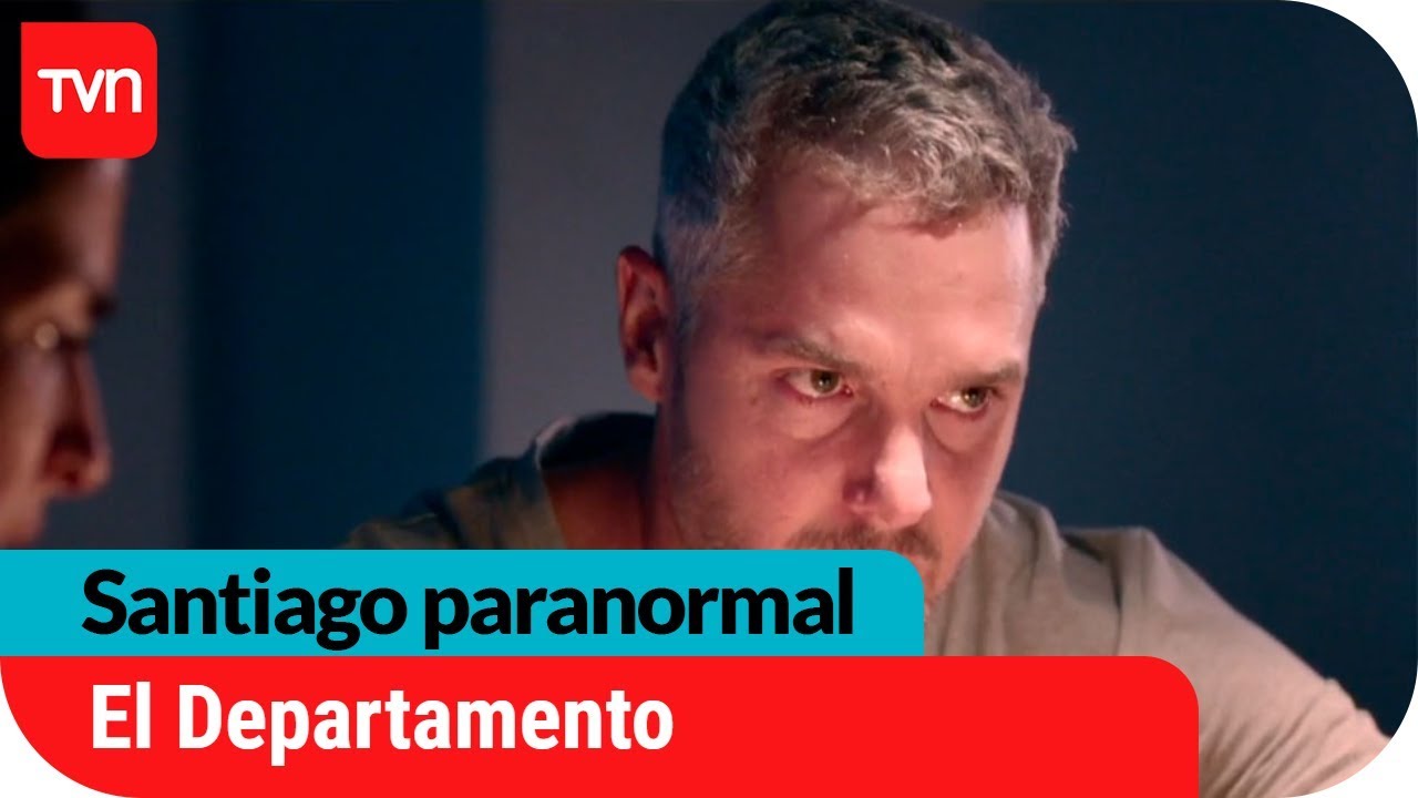 El Departamento | Santiago paranormal - T1E4