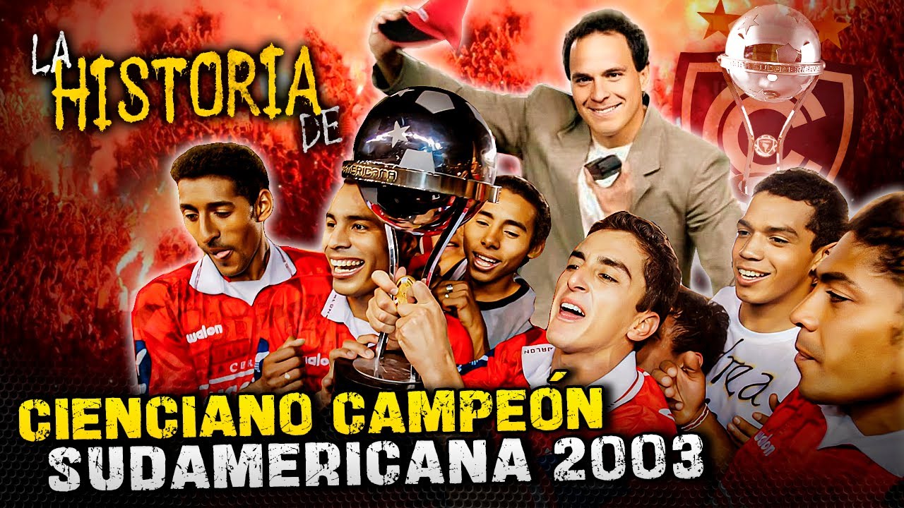 EL UNICO EQUIPO PERUANO CAMPEÓN INTERNACIONAL🏆 CIENCIANO CAMPEON COPA SUDAMERICANA 2003 ✍️