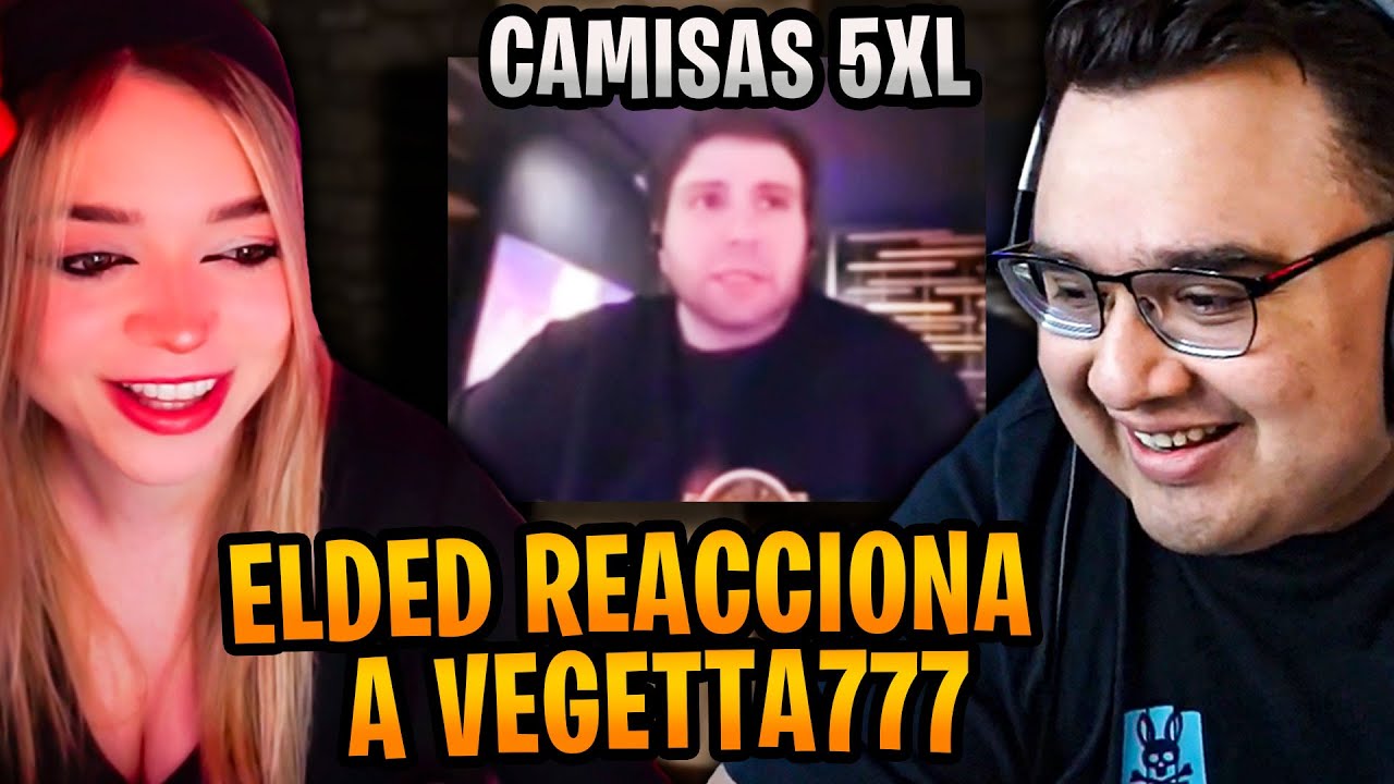 ELDED REACCIONA A VEGETTA777 y las CAMISAS 5XL