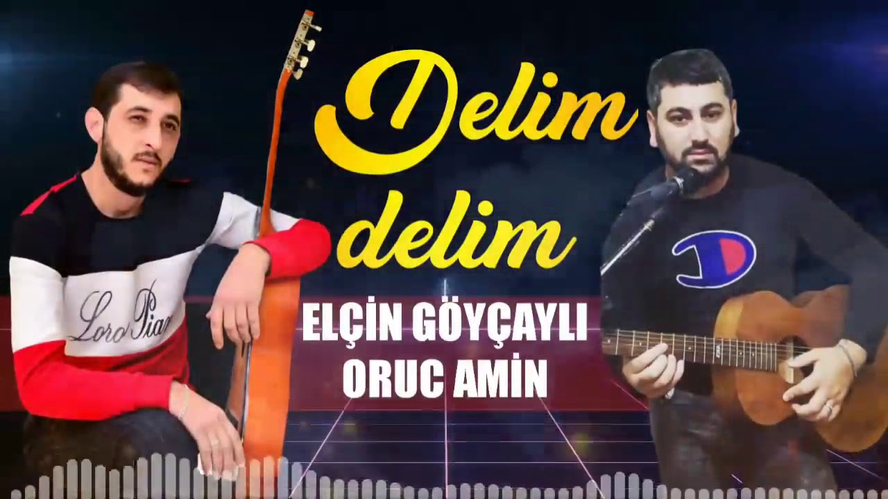 Elçin G - Oruc A - Delim delim