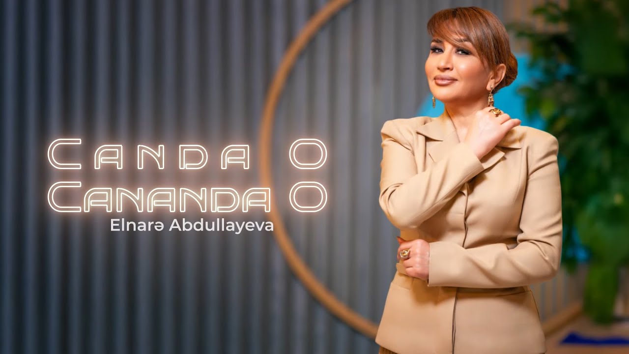 Elnarə Abdullayeva - Canda o Cananda o