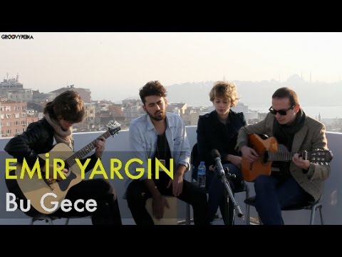 Emir Yargın - Bu Gece // Groovypedia Acoustic Sessions