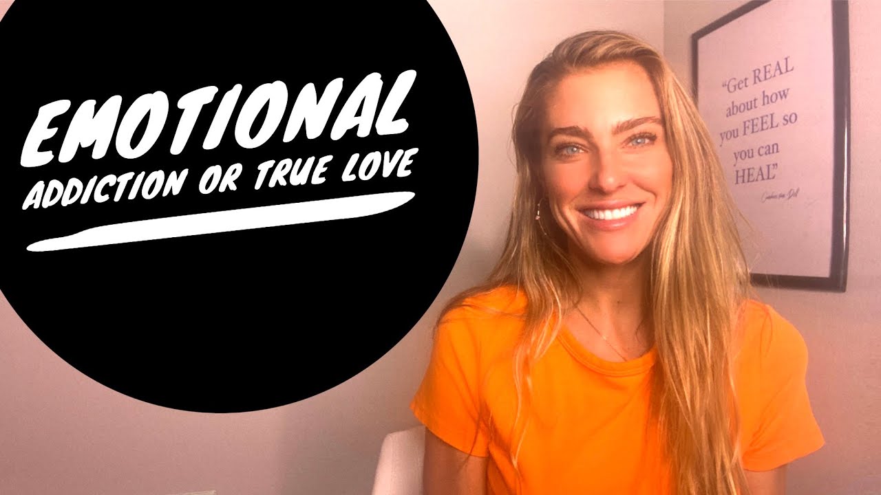 Emotional Addiction or True Love?