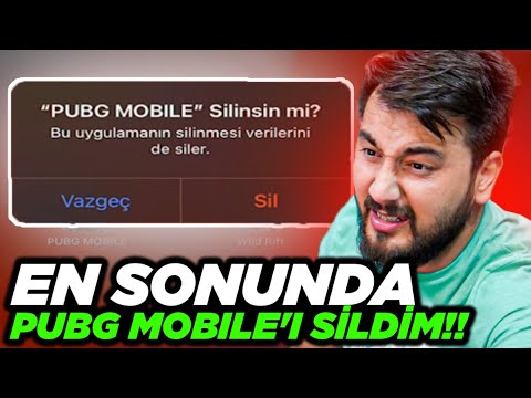 EN SONUNDA PUBG MOBILE'I SİLDİM!!