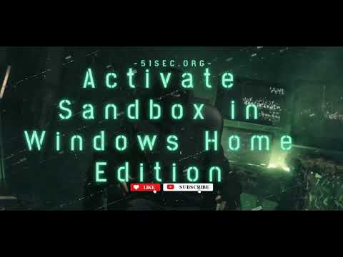 Enable Sandbox in Windows Home Edition and Fix Sandbox Failed to Initialize Issue