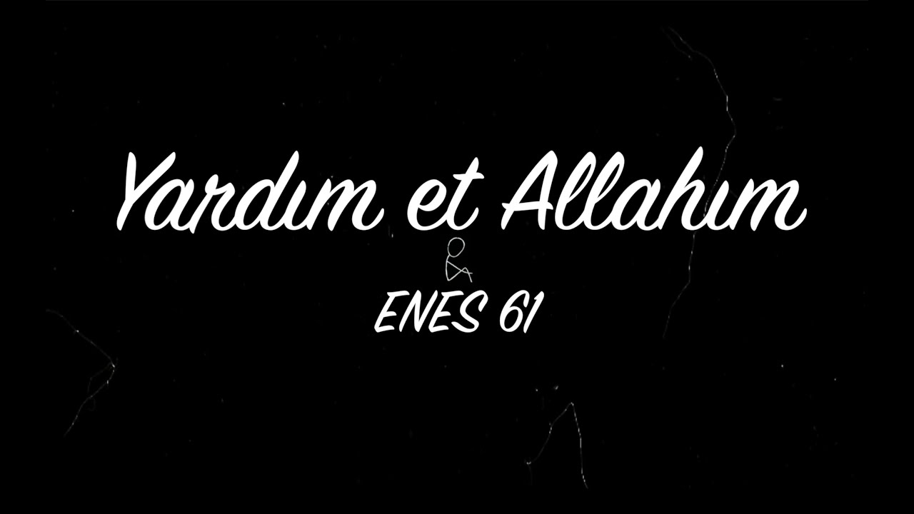 ENES 61 - Yardım et Allahım (Official Audio)