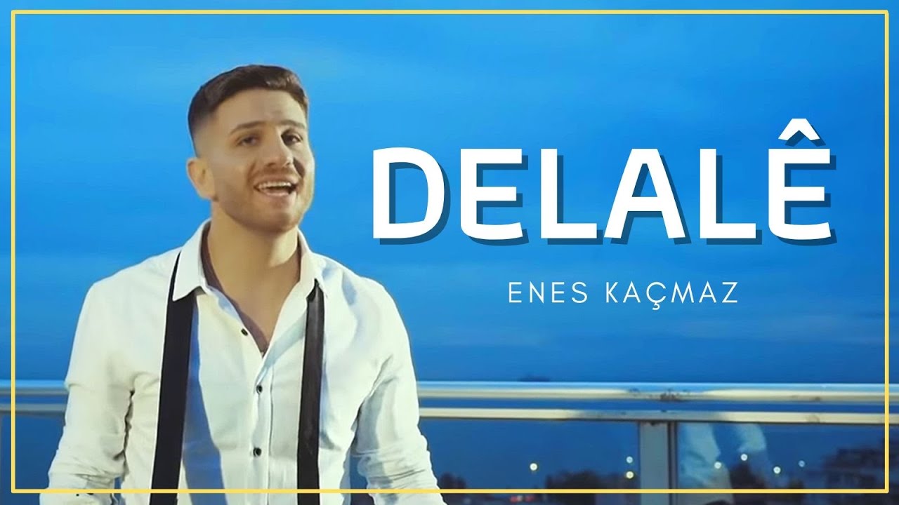 Enes Kaçmaz - DELALÊ (Official Video)