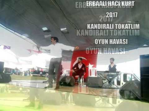 ERBAALI HACI KURT KANDIRALI TOKATLIM 2017 OYUN HAVASI