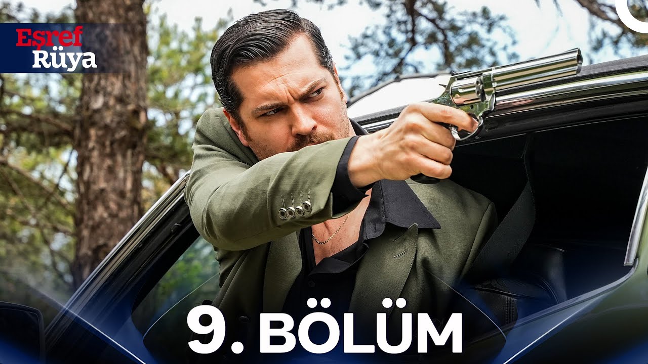 Eşref Rüya 9. Bölüm