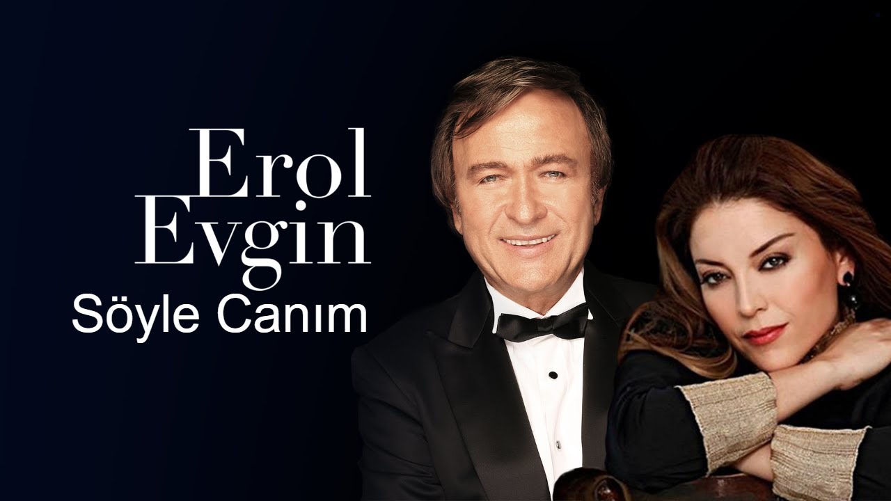 Erol Evgin & Aşkın Nur Yengi - Söyle Canım ( Video Klip )