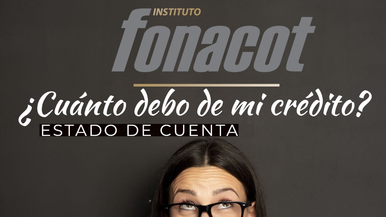 Estado de cuenta y consulta de movimientos de tu crédito FONACOT | Créditos y Finanzas